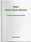 Abschrift Tinktur Eibisch, Althaea officinalis